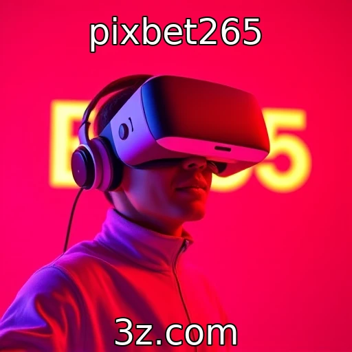 Inovação em realidade virtual no entretenimento digital : pixbet265